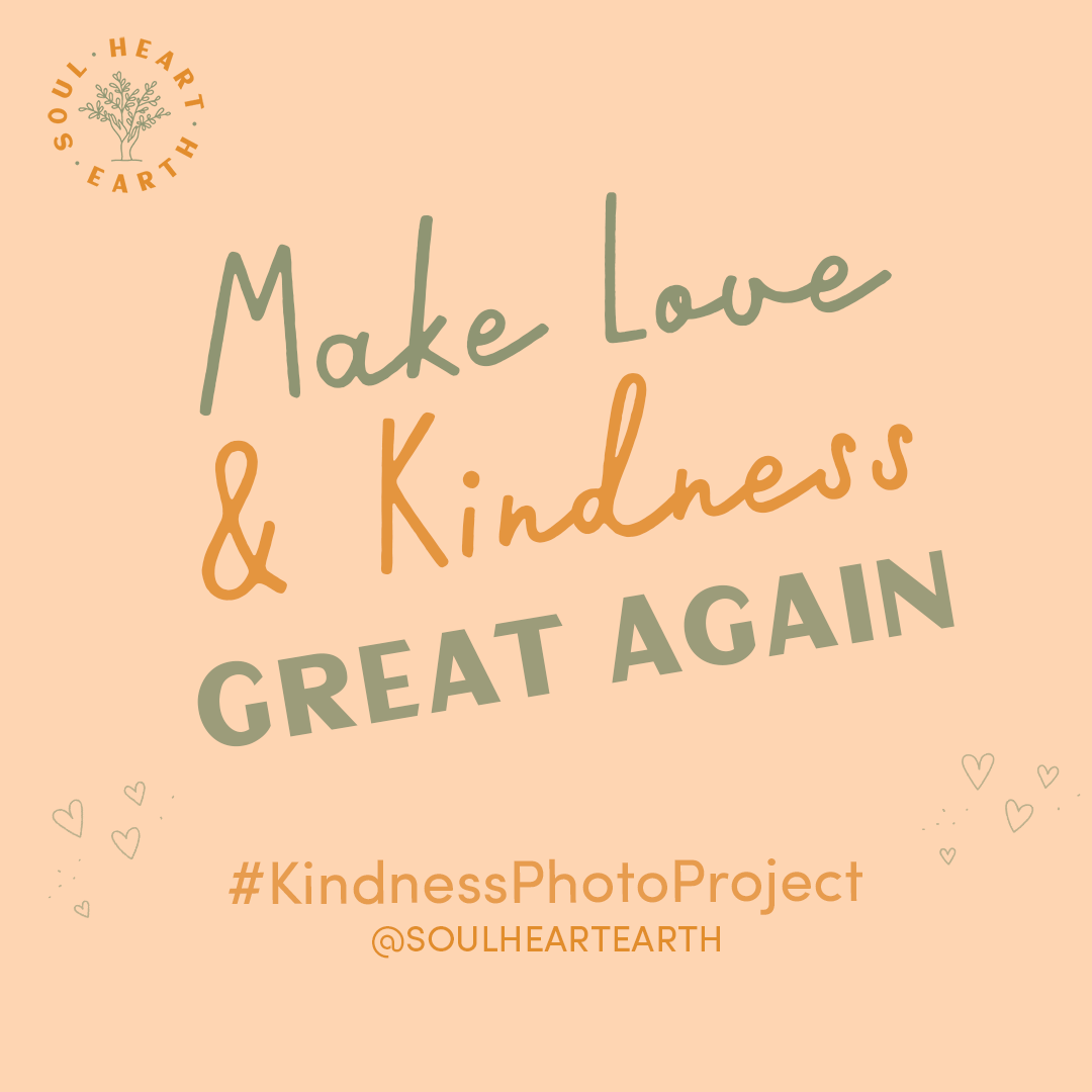 #KindnessPhotoProject - Make Love & Kindness Great Again